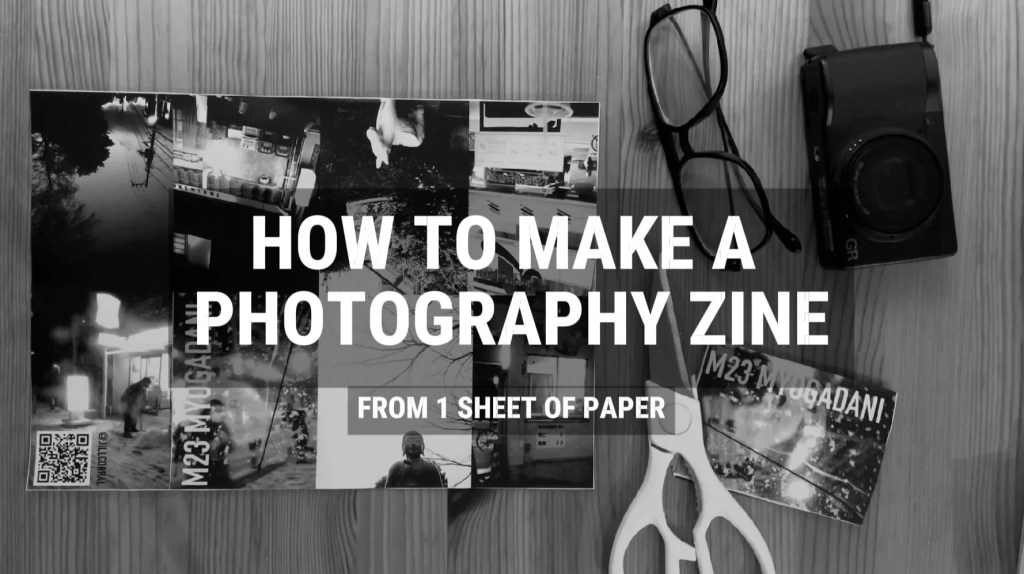 How to Make a Photography Zine&nbsp;(VIDEO)